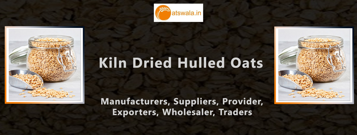 Kiln Dried Hulled Oats Manufacturers